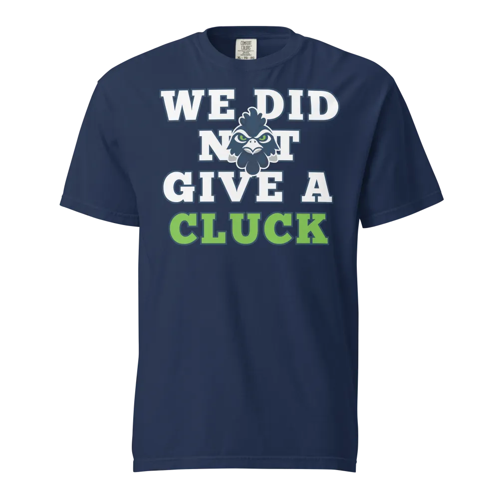 We Did Not Give a Cluck Seachickens t-shirt in true navy